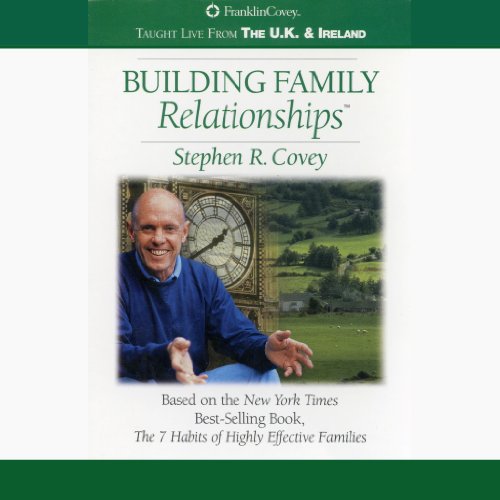 Building Family Relationships by Stephen R. Covey