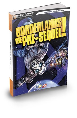 Borderlands: The Pre-Sequel Signature Series Strategy Guide by BradyGames