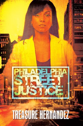 Philadelphia: Street Justice by Treasure Hernandez