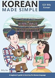 Korean Made Simple: A beginner's guide to learning the Korean language by Billy Go