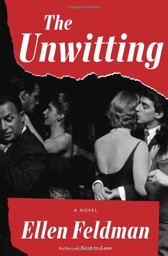 The Unwitting: A Novel by Ellen Feldman