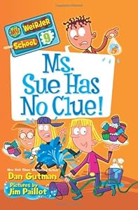My Weirder School #9: Ms. Sue Has No Clue!