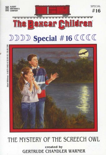 
The Mystery of the Screech Owl (Boxcar Children Mystery & Activities Specials #16) (Boxcar Children Special)  by   Gertrude Chandler Warner (Creator)