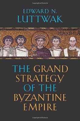 The Grand Strategy of the Byzantine Empire