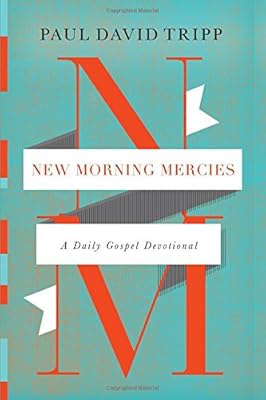 New Morning Mercies: A Daily Gospel Devotional