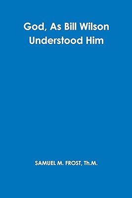 God, As Bill Wilson Understood Him