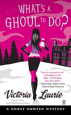 What's a Ghoul to Do? (Ghost Hunter Mysteries, No. 1) (Ghost Hunter Mystery)