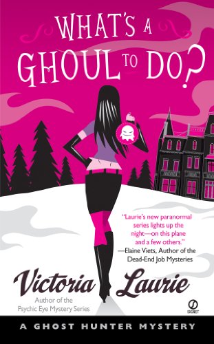 What's a Ghoul to Do? (Ghost Hunter Mysteries, No. 1) (Ghost Hunter Mystery) by Victoria Laurie