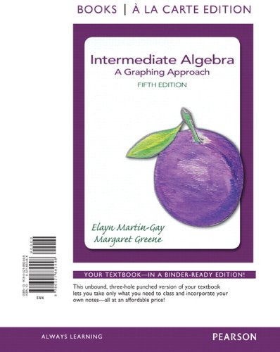 Intermediate Algebra: A Graphing Approach, Books a la Carte Edition by Elayn Martin-Gay
