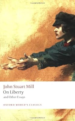 On Liberty and Other Essays (Oxford World's Classics)