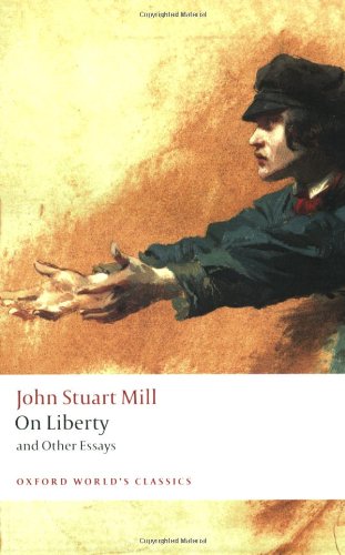 On Liberty and Other Essays (Oxford World's Classics) by John Stuart Mill