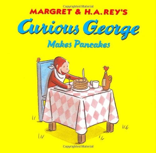 Curious George Makes Pancakes by Margret Rey