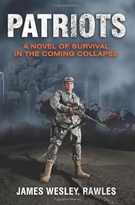 Patriots: A Novel of Survival in the Coming Collapse