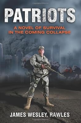 Patriots: A Novel of Survival in the Coming Collapse