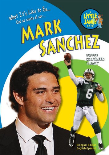 Mark Sanchez: Ny Jets Quarterback by Kathleen Tracy