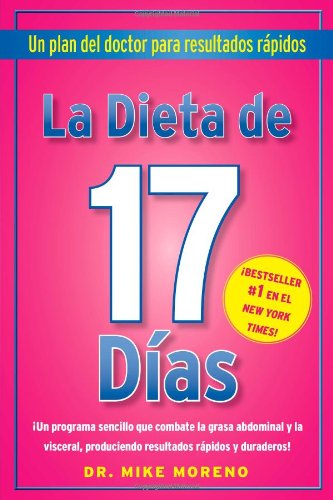 La Dieta de 17 Dias: Un plan del doctor para resultados rápidos by Dr. Mike Moreno