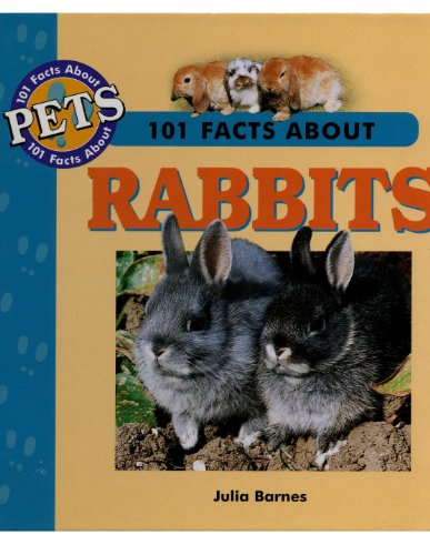 101 Facts about Rabbits (101 Facts about Pets) by Julia Barnes