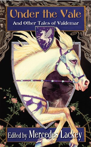 Under the Vale and Other Tales of Valdemar by Mercedes Lackey                       (Editor)
