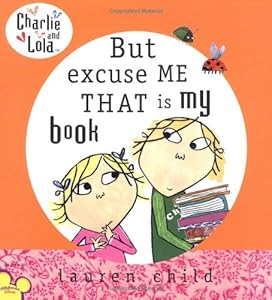 But Excuse Me That is My Book (Charlie and Lola)