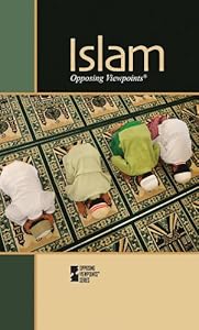 Islam (Opposing Viewpoints) by David M. Haugen