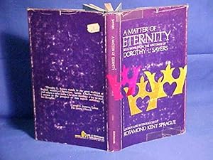 A matter of eternity: Selections from the writings of Dorothy L. Sayers