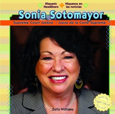 Sonia Sotomayor: Supreme Court Justice / Jueza de la Corte Suprema (Hispanic Headliners / Hispanos En Las Noticias) (Spanish Edition)