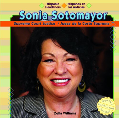 Sonia Sotomayor: Supreme Court Justice / Jueza de la Corte Suprema (Hispanic Headliners / Hispanos En Las Noticias) (Spanish Edition) by Zella Williams