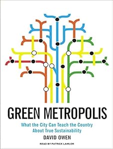 Green Metropolis: What the City Can Teach the Country About True Sustainability
