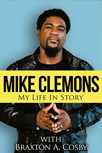 Mike Clemons: My Life In Story
