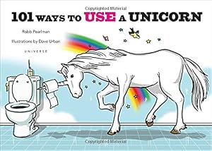 101 Ways to Use a Unicorn