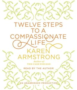 Twelve Steps to a Compassionate Life