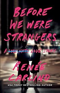 Before We Were Strangers: A Love Story