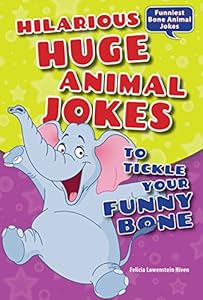 Hilarious Huge Animal Jokes to Tickle Your Funny Bone (Funniest Bone Animal Jokes)