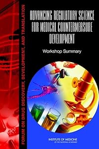 Advancing Regulatory Science for Medical Countermeasure Development: Workshop Summary