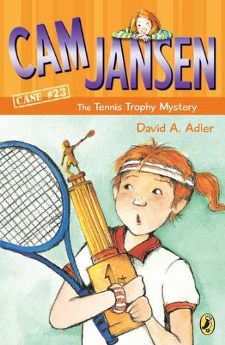 Cam Jansen: The Tennis Trophy Mystery #23 by David A. Adler