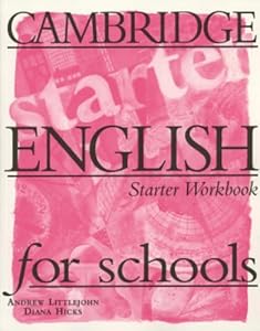 Cambridge English for Schools Starter Workbook by Andrew Littlejohn