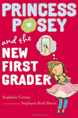 Princess Posey and the New First Grader by Stephanie Greene