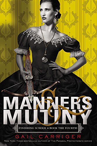 Manners &amp; Mutiny by Gail Carriger