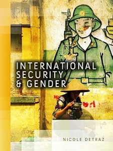 International Security and Gender (Dimensions of Security) by Nicole Detraz