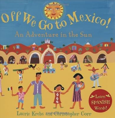 Off We Go to Mexico (Travel the World)