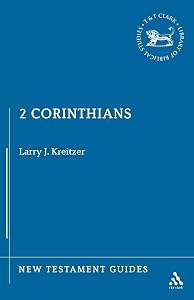 2 Corinthians (New Testament Guides) by Larry Joseph Kreitzer