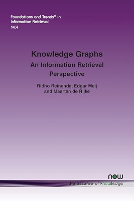 Knowledge Graphs: An Information Retrieval Perspective (Foundations and Trends(r) in Information Retrieval)