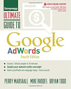 Ultimate Guide to Google AdWords: How to Access 1 Billion People in 10 Minutes