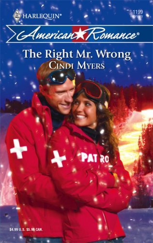 The Right Mr. Wrong (Harlequin American Romance) by Cindi Myers
