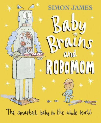 Baby Brains and RoboMom by Simon James
