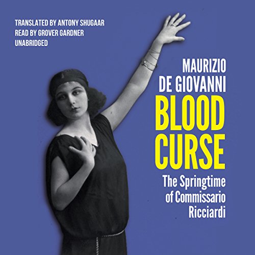 Blood Curse: The Springtime of Commissario Ricciardi by Maurizio de Giovanni