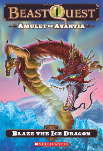 Beast Quest #23: Amulet of Avantia: Blaze the Ice Dragon by Adam Blade