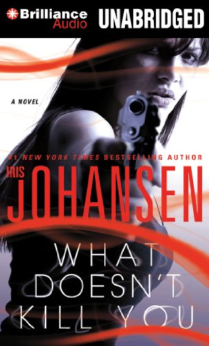 What Doesn't Kill You: A Novel by Iris Johansen
