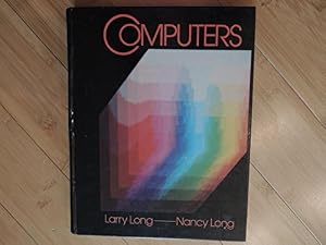 Computers: An Introduction by Larry E. Long