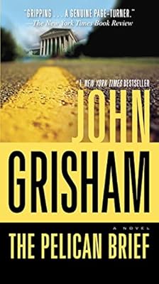 The Pelican Brief: A Novel